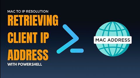 MAC to IP Resolution Retrieving Client IP Address with PowerShell