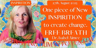 Requesting One piece of New INSPIRITION to create change: FREE BREATH