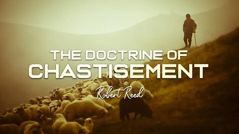 Robert Reed - The Doctrine of Chastisement