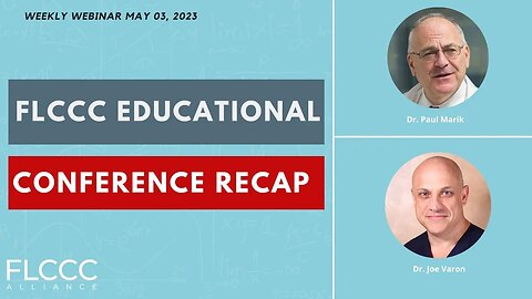 Recap of the FLCCC Educational Conference: FLCCC Weekly Update (May 03, 2023)