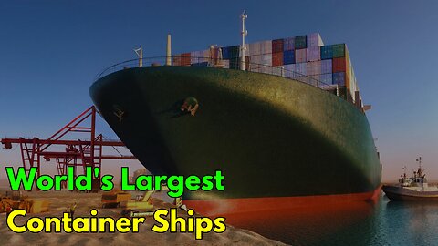 Top 10 Largest Container Ships In The World | Worlds Biggest Cargo Ship