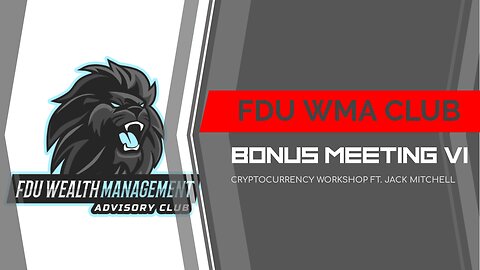 FDU WMA Club Meeting XVII: Cryptocurrency Workshop ft. Jack Mitchell