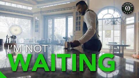 I'm Not Waiting - Best Motivational Video