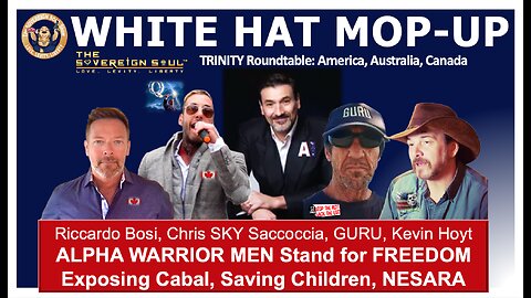 WHITE HAT Mop Up [DS] Saving Children, NESARA & more with Riccardo Bosi, Chris Sky, GURU, Kevin Hoyt