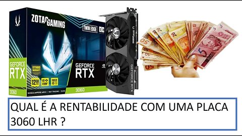 [MINERAÇÃO] QUAL É A RENTABILIDADE DE UMA PLACA RTX 3060 LHR? Vale a pena?