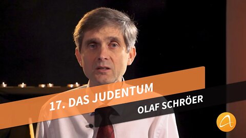 17. Das Judentum # Olaf Schröer # Was kann ich glauben