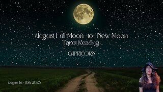 CAPRICORN | FULL Moon to New Moon | Aug 1 - 16 | Bi-weekly Tarot Reading |Sun/Rising Sign