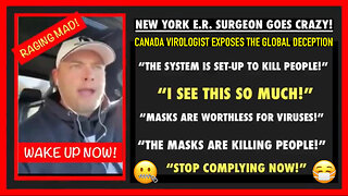 ER DOCTOR & VIROLOGIST RAGING MAD OF THE LIES!!! 5 LAYERS OF SURGICAL MASKS AND VIRUS PASSES RIGHT THRU