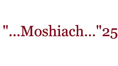 "...Moshiach...Yeshua..."25--The Good News 2