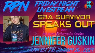 SRA Survivor Faced CPS Kidnap After Speaking Out w/ Jennifer Guskin on Fri. Night Livestream