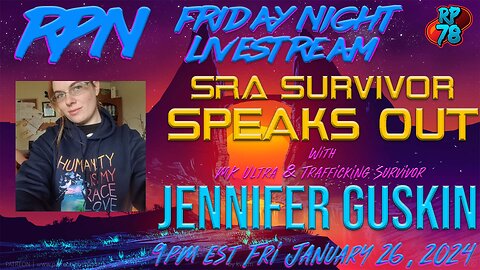 SRA Survivor Faced CPS Kidnap After Speaking Out w/ Jennifer Guskin on Fri. Night Livestream
