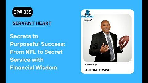 Secrets to Purposeful Success: From NFL to Secret Service with Financial Wisdom with Antoniumus