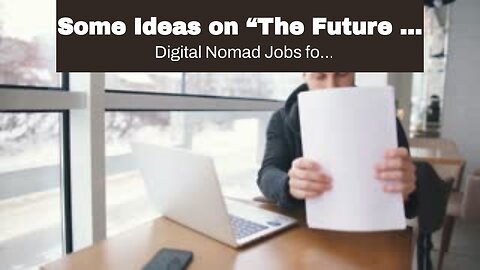 Some Ideas on “The Future of Work: Embracing the Rise of the Digital Nomads”. You Need To Know