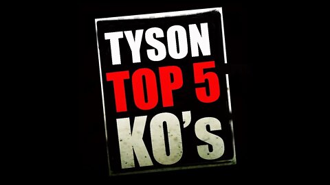 TYSON TOP 5 KO's