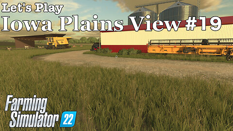 Let's Play | Iowa Plains View | #19 | Farming Simulator 22