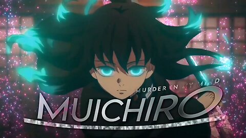 Muichiro - Murder In My Mind [AMV/Edit]