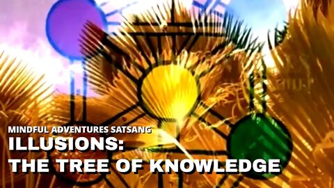Illusions: The Tree of Knowledge