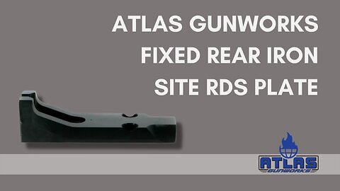 Atlas Gunworks Fixed Rear Iron Site Plate for AGW RDS System