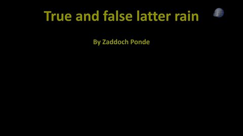 Zaddoch Ponde : True and false latter rain