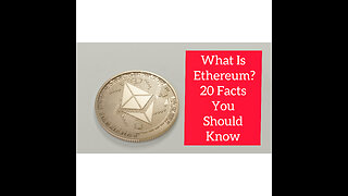 What is Ethereum?20 facts you should know