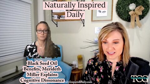 Black Seed Oil Benefits, Merideth Miller Explains Cognitive Dissonance