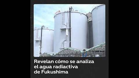 Muestran cómo se procesa el agua contaminada de Fukushima antes de liberarla al océano