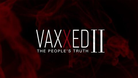 VAXXED II: The People's Truth - 2019 (Full Documentary)