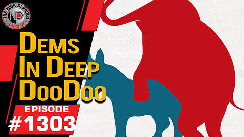 Dems In Deep DooDoo | Nick Di Paolo Show #1303