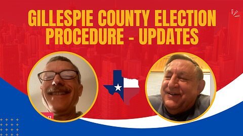 The Real People of Gillespie County Want Secure Elections!!