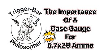 The importance of a case gauge for 5.7x28 Ammunition