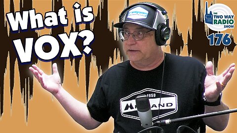 What is VOX and how does it work in two way radios? | TWRS 176