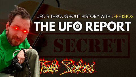 The UFO report : UFO's throughout history with Jeff Knox