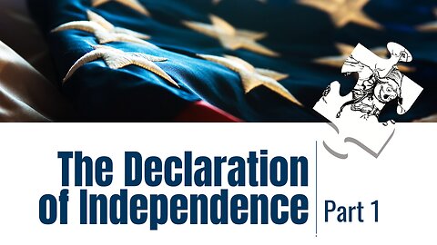 The Declaration of Independence Part 1