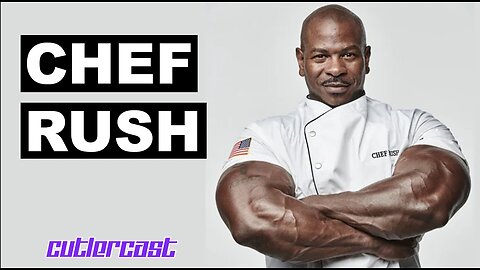 #77 - Chef Rush - White House Chef | Cutler Cast