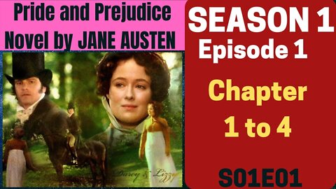 Pride and Prejudice,romance novel by Jane Austen, AudioBook,Chapter 1 to 4,Season 1 Episode 1 S01E01