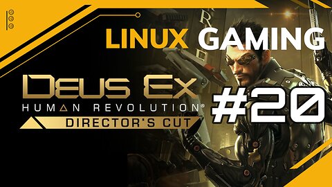 Deus Ex Human Revolution | 20 | Linux Gaming