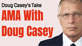 Doug Casey's Take [ep.#142] Ask Me Anything with Doug Casey