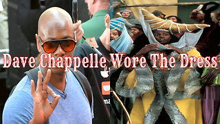 Dave Chappelle Wore The Dress