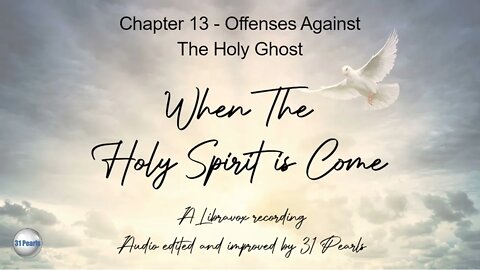 When The Holy Ghost Is Come: Chapter 13 - Offenses Against The Holy Ghost