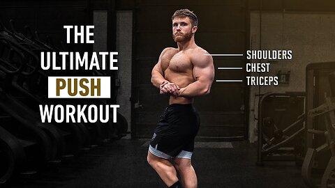 The Ultimate Push Workout For Muscle Growth [Chest, Shoulders, Triceps] (2023)