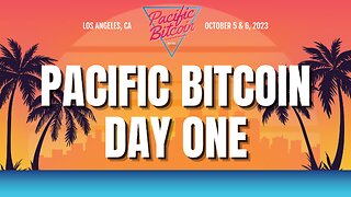 Pacific Bitcoin Festival 2023 - Livestream Day 1