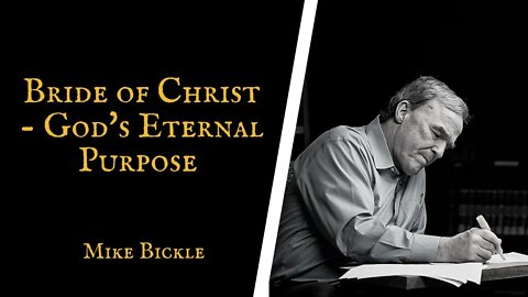 Bride of Christ | God's Eternal Purpose | Mike Bickle