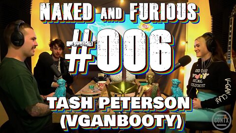 NAKED AND FURIOUS #006 - Tash Peterson (Vganbooty)