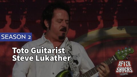 AFTERSHOCKS TV | Toto Guitarist Steve Lukather