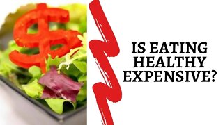 Is Eating Healthy More Expensive?