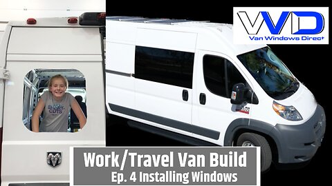 Ram Promaster Work/Travel Van Build - Ep.4 Installing Windows