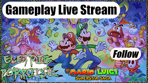 Mario & Luigi Superstar Saga [ Gameplay Live Stream #15 ]