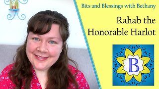 Rahab the Honorable Harlot - Bible Study in Joshua