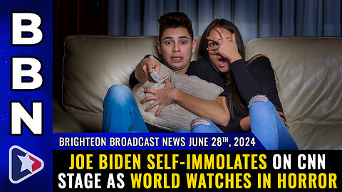 BBN, June 28, 2024 – Joe Biden self-immolates on CNN stage as world watches in horror