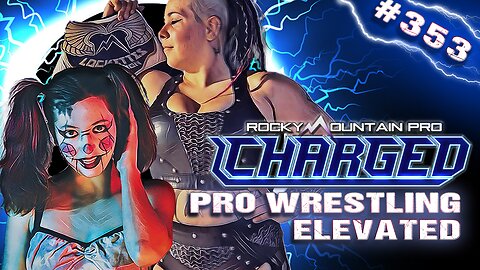 Rocky Mountain Pro Wrestling | Charged 353 FULL EPISODE